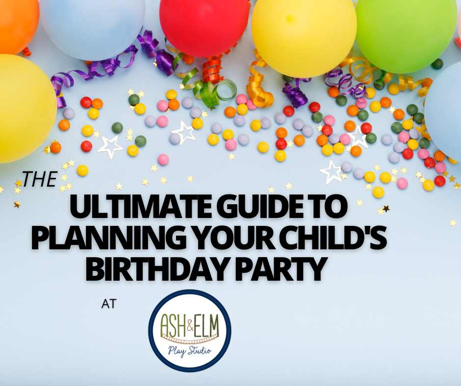 Birthday Parties - Ash and Elm Play Studio