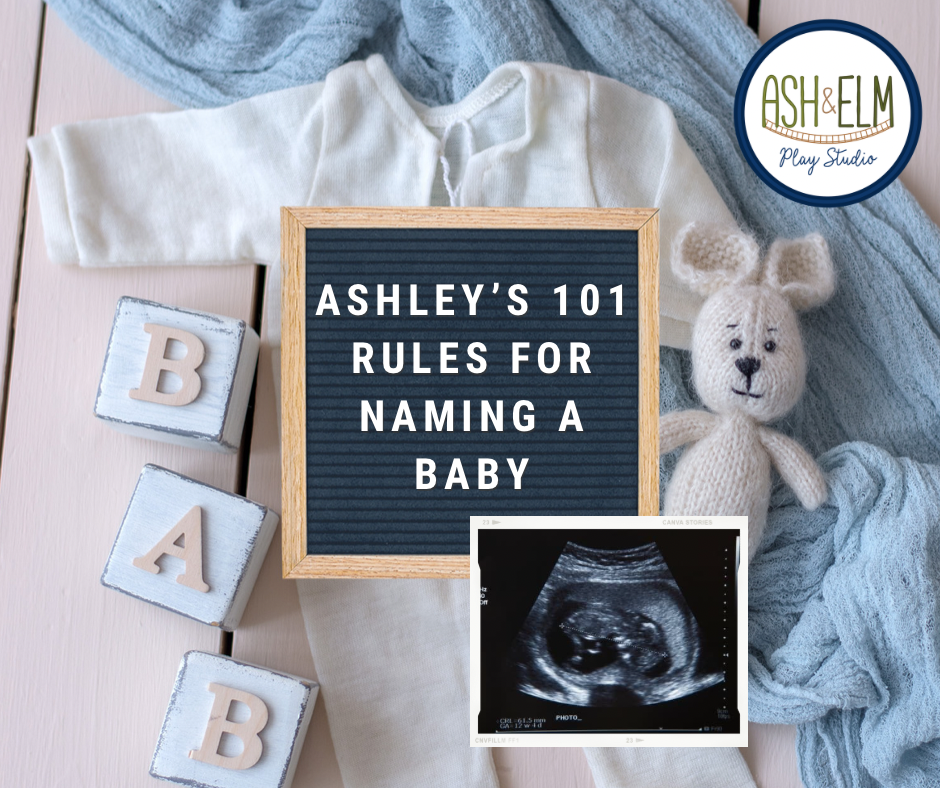 Ashley’s 101 rules for naming a baby