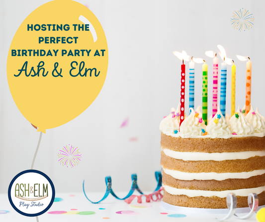 Hosting the Perfect Birthday Party at Ash & Elm