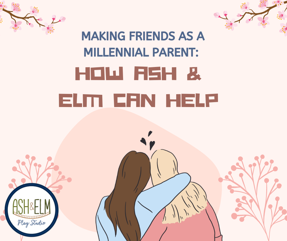 Making Friends as a Millennial Parent: How Ash & Elm Can Help