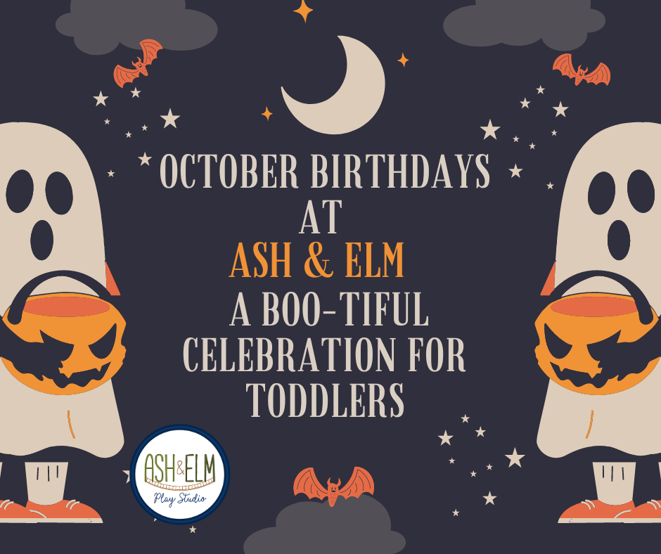 October Birthdays at Ash & Elm: A Boo-tiful Celebration for Toddlers