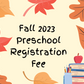 Fall 2023 Preschool Registration Fee