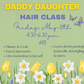 Daddy Daughter Hair Class