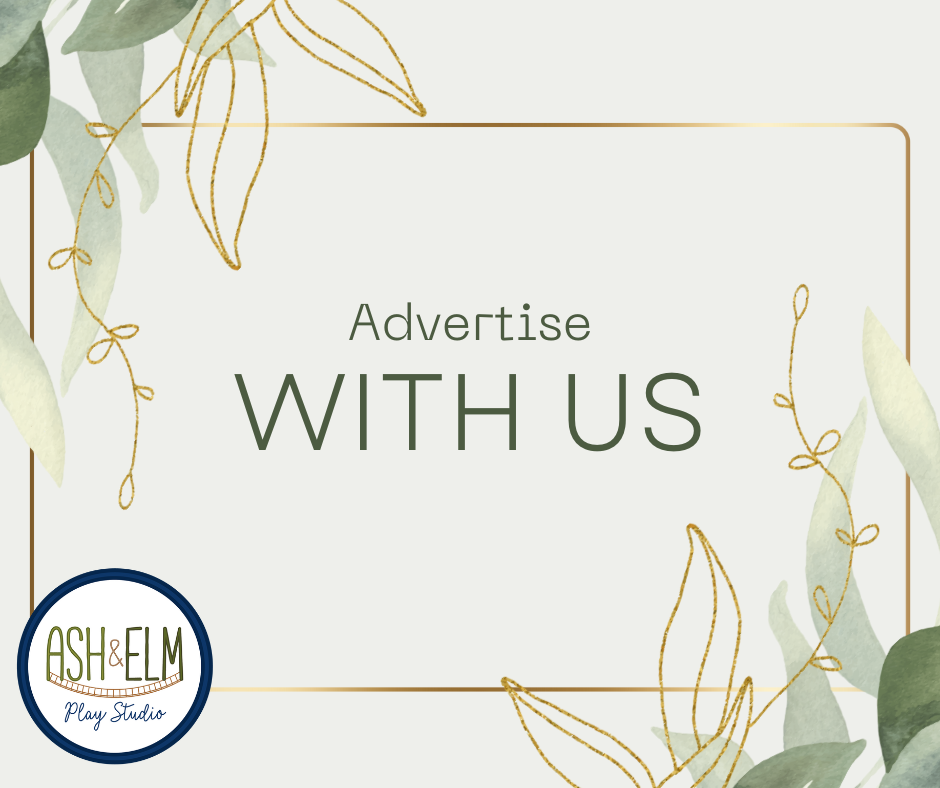 Advertise With Us – Ash and Elm Play Studio